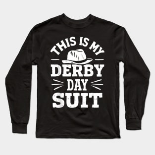 Derby Day This Is My Derby Day Suit Horse Racing Men Long Sleeve T-Shirt